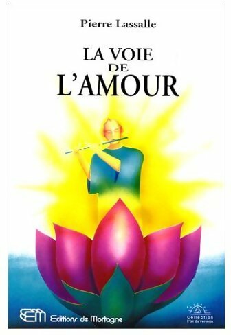 La voie de l'amour - Pierre Lassalle -  Mortagne GF - Livre
