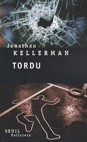 Tordu - Jonathan Kellerman -  Seuil Policiers - Livre