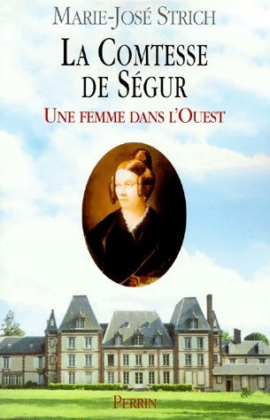 La Comtesse de Ségur - Marie-José Strich -  Perrin GF - Livre
