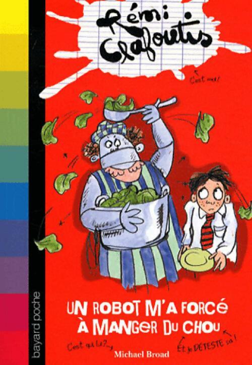 Un root m'a forcé à manger du chou - Michael Broad -  Rémi Clafoutis - Livre
