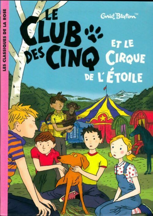 Le club des cinq et le cirque de l'Etoile - Enid Blyton -  Bibliothèque rose (série actuelle) - Livre