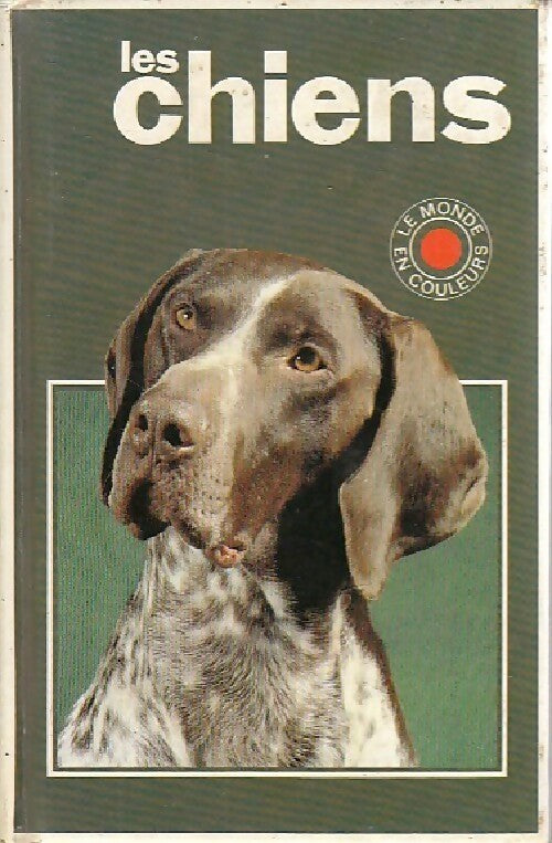 Les chiens - W. Boorer -  Le monde en couleurs - Livre
