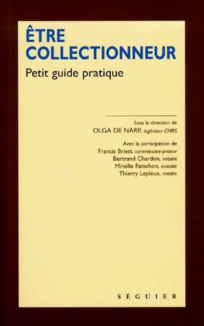 Etre collectionneur - Olga De Narp -  Séguier GF - Livre