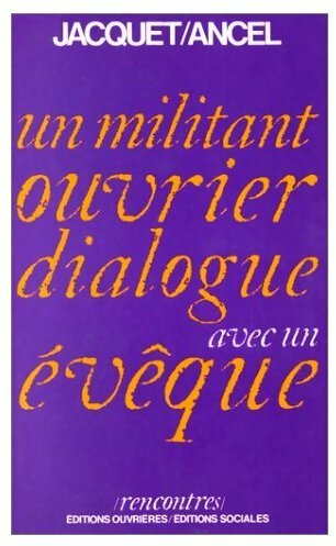 Un militant ouvrier dialogue avec un évêque - Ancel -  Rencontres GF - Livre