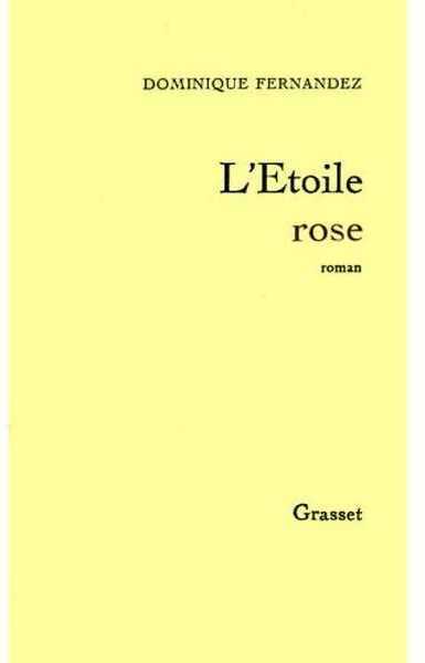 L'étoile rose - Dominique Fernandez -  Grasset GF - Livre
