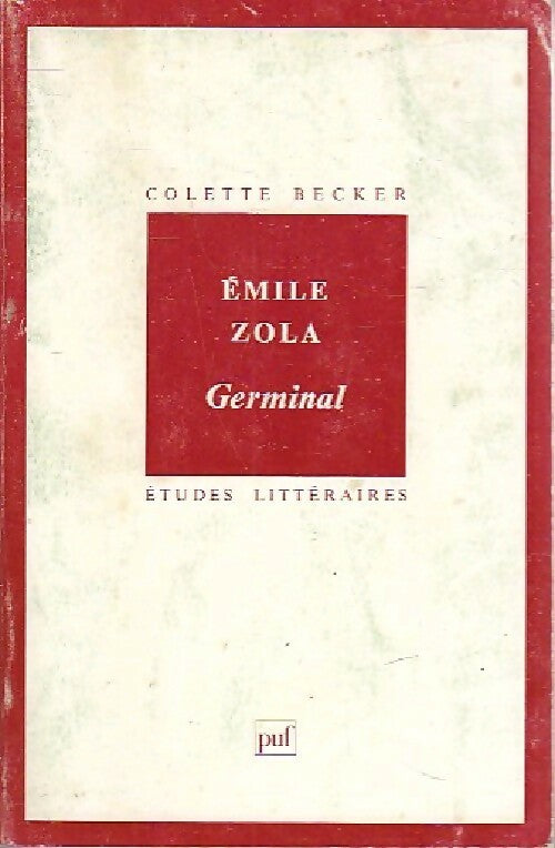 Germinal d'Emile Zola - Colette Becker -  Etudes littéraires - Livre