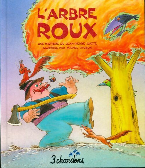 L'arbre roux - Jean-Pierre Idatte -  3 Chardons GF - Livre