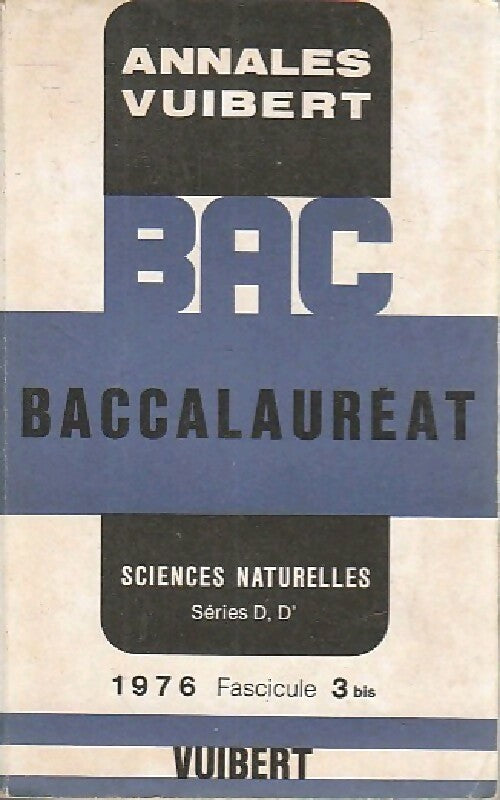 Annales du bac 1976 : Sciences naturelles Séries D, D' - Inconnu -  Annales Vuibert - Livre