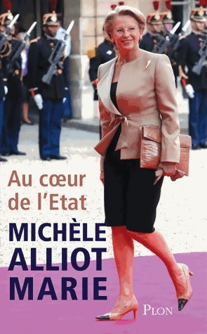 Au coeur de l'État - Michèle Alliot-Marie -  Plon GF - Livre