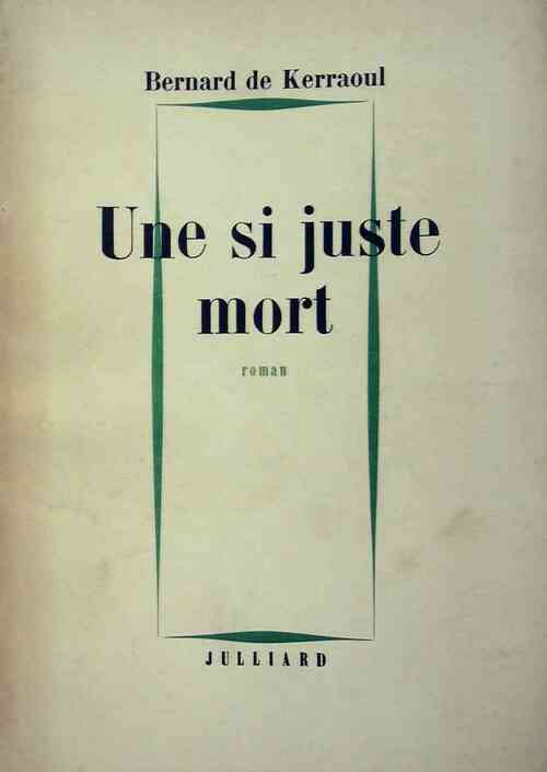 Une si juste mort - Bernard De Kerraoul -  Julliard GF - Livre