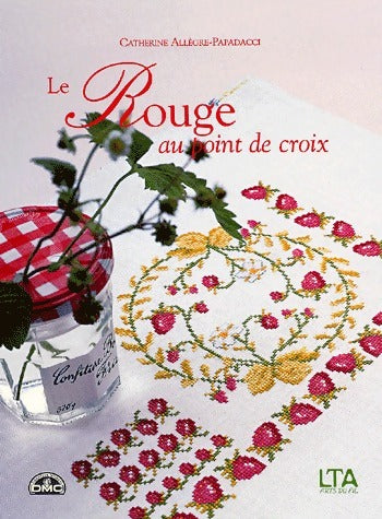 Le rouge au point de croix - C. Allègre-Papadacci -  Arts du fil - Livre