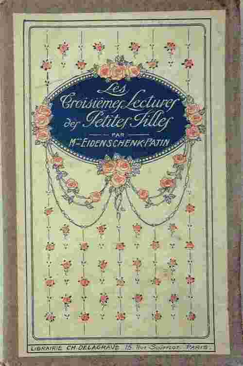 Les troisièmes lectures des petites filles - A. Eidenschenk-Patin -  Delagrave GF - Livre
