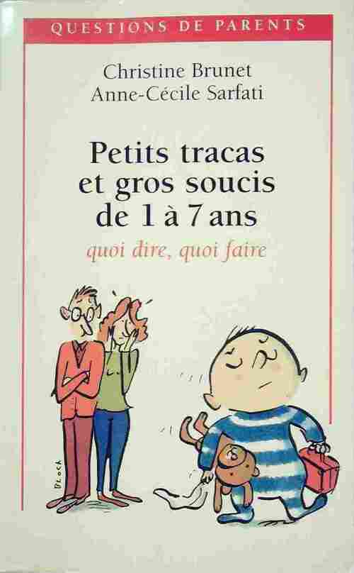 Petits tracas et gros soucis de 1 à 7 ans - Anne-Cécile Sarfati -  France Loisirs GF - Livre