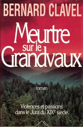 Meurtre sur le Grandvaux - Bernard Clavel -  Succès du livre - Livre