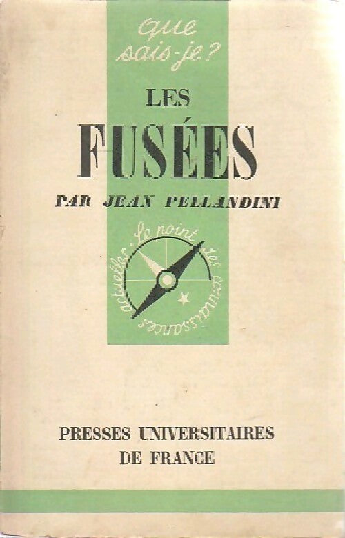 Les fusées - Jean Pellandini -  Que sais-je - Livre