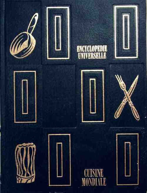 Cuisine mondiale - Robert J. Courtine -  Encyclopédie universelle - Livre