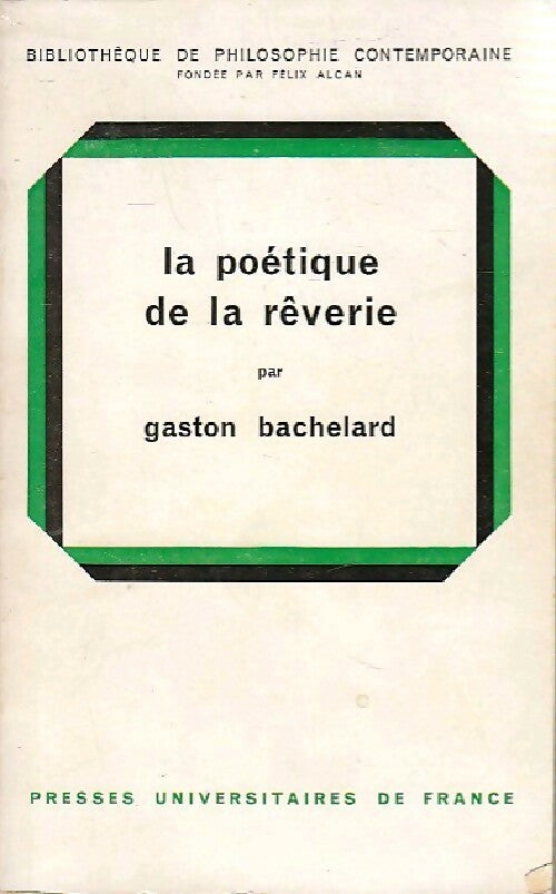 La poétique de la rêverie - Gaston Bachelard -  Bibliothèque de philosophie contemporaine - Livre