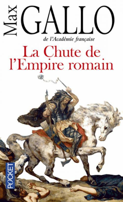 La chute de l'empire Romain - Max Gallo -  Pocket - Livre