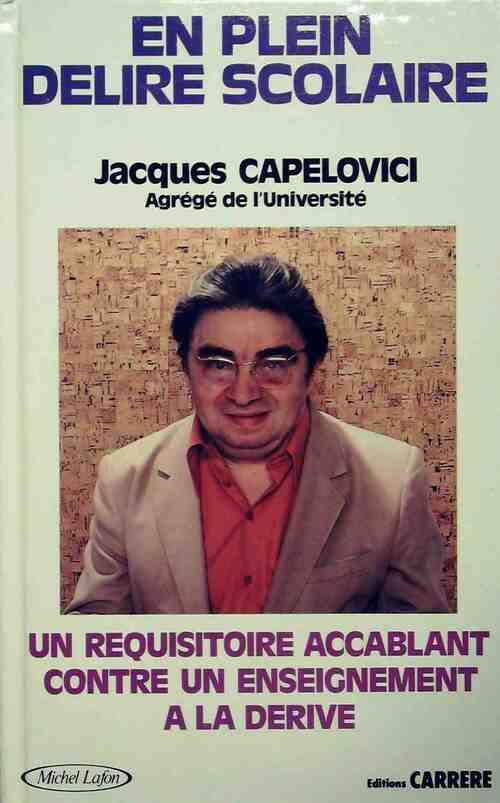 En plein délire scolaire - Jacques Capelovici -  Michel Lafon GF - Livre