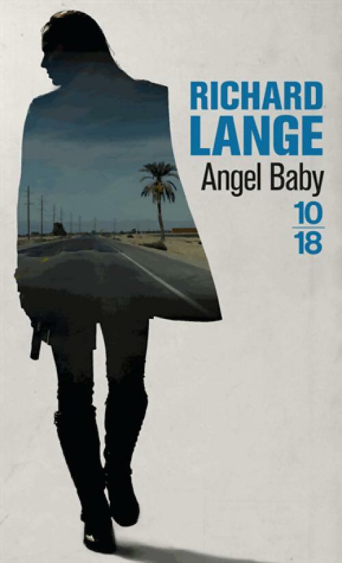 Angel baby - Richard Lange -  10-18 - Livre