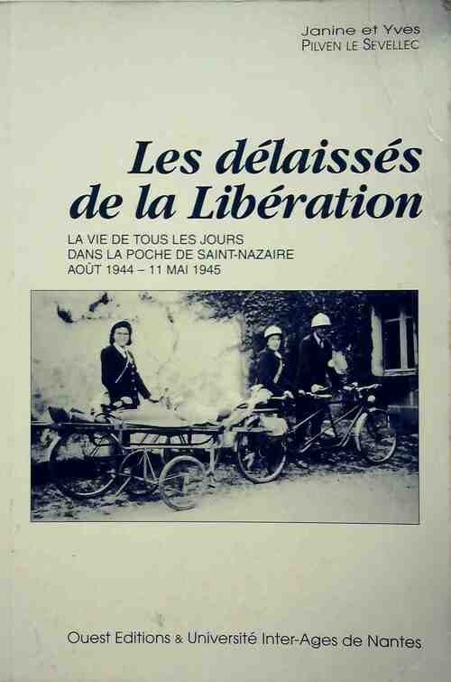 Les délaissés de la Libération - Janine Pilven Le Sevellec -  Ouest GF - Livre