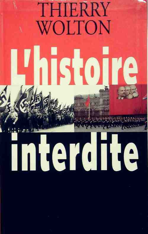 L'histoire interdite - Thierry Wolton -  Le Grand Livre du Mois GF - Livre