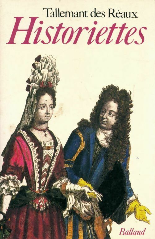 Historiettes - Tallemant Des Réaux -  Balland GF - Livre