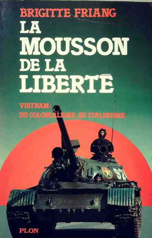 La mousson de la liberté - Brigitte Friang -  Plon GF - Livre