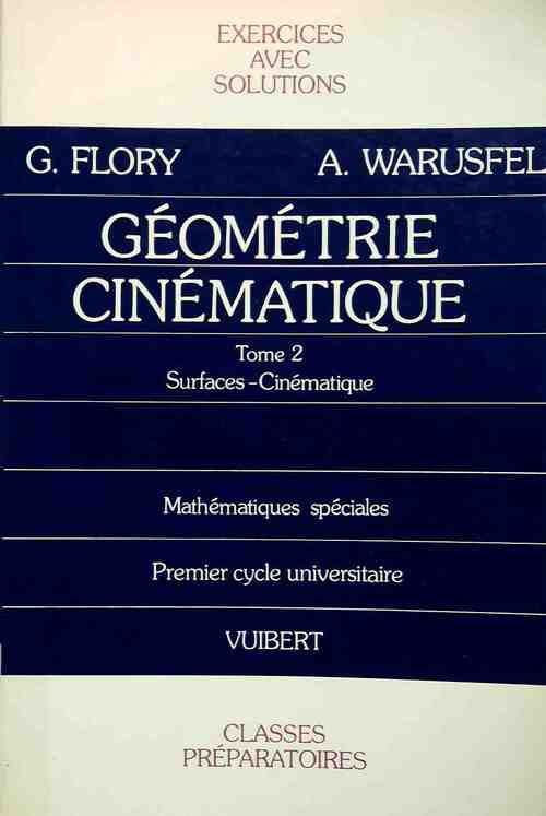 Géométrie/Cinématique Tome II : Surfaces, cinématique - Georges Flory -  Vuibert GF - Livre