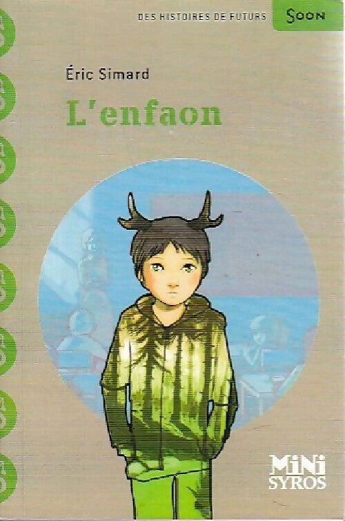 Les humanimaus : L'enfaon - Eric Simard -  Mini Syros Soon - Livre