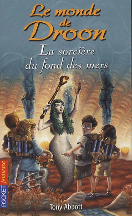 Le monde de Droon Tome XII : La sorcière au fond du lac - Tony Abbott -  Pocket jeunesse - Livre