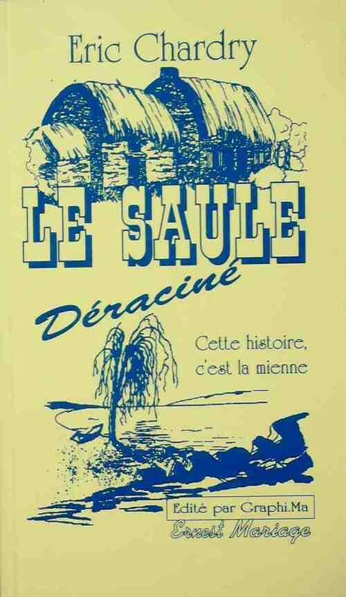 Le saule déraciné - Éric Chardry -  Graphi-Ma GF - Livre