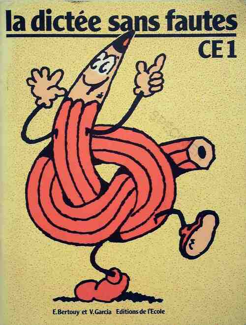 La dictée sans fautes CE1 : cahier de l'élève - Edouard Bertouy -  L'Ecole - Livre