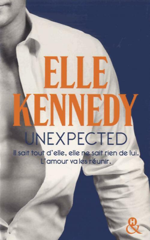 Unexpected - Elle Kennedy -  &H  - Livre