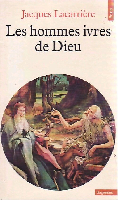 Les hommes ivres de Dieu - Jacques Lacarrière -  Points Sagesses - Livre