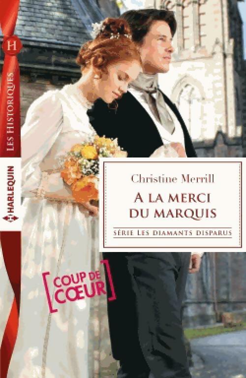 A la merci du marquis - Christine Merrill -  Les Historiques - Livre