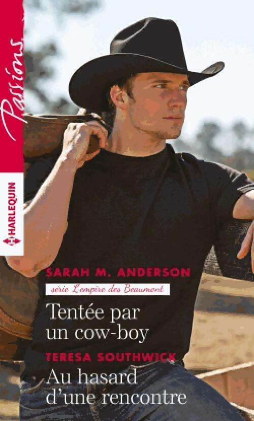Tentée par un cow-boy / Au hasard d'une rencontre - Teresa Southwick ; Sarah M. Anderson -  Passions - Livre