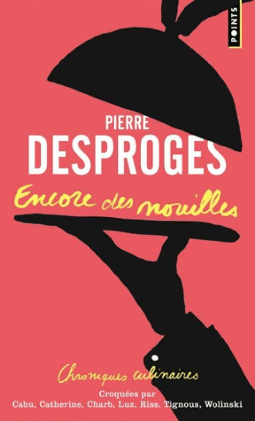 Encore des nouilles - Pierre Desproges -  Points - Livre