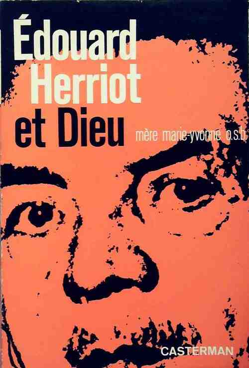 Edouard Herriot et Dieu - Mère Marie-Yvonne -  Casterman GF - Livre