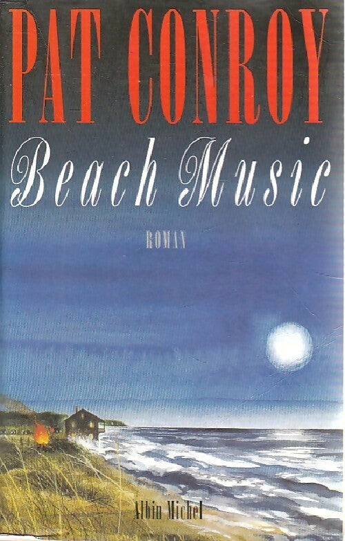 Beach music - Pat Conroy -  Albin Michel GF - Livre