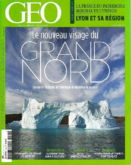 Géo n°409 : Le nouveau visage du Grand Nord - Collectif -  Géo - Livre