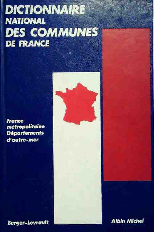 Dictionnaire national des communes de France - Collectif -  Albin Michel GF - Livre