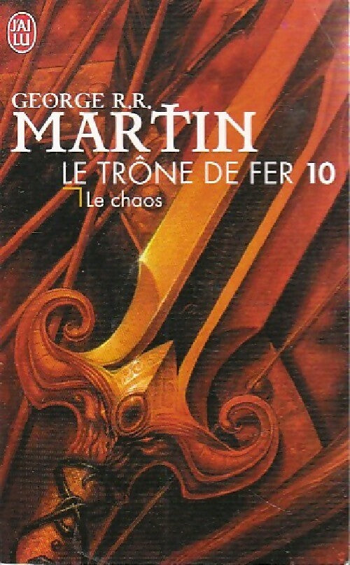 Le trône de fer Tome X : Le chaos - George R.R. Martin -  J'ai Lu - Livre