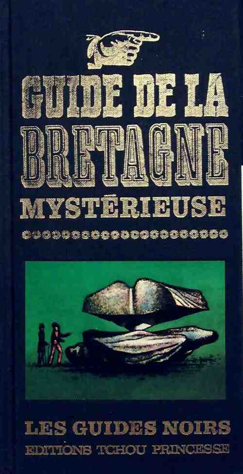 Guide de la Bretagne mystérieuse - Collectif -  Les guides noirs - Livre