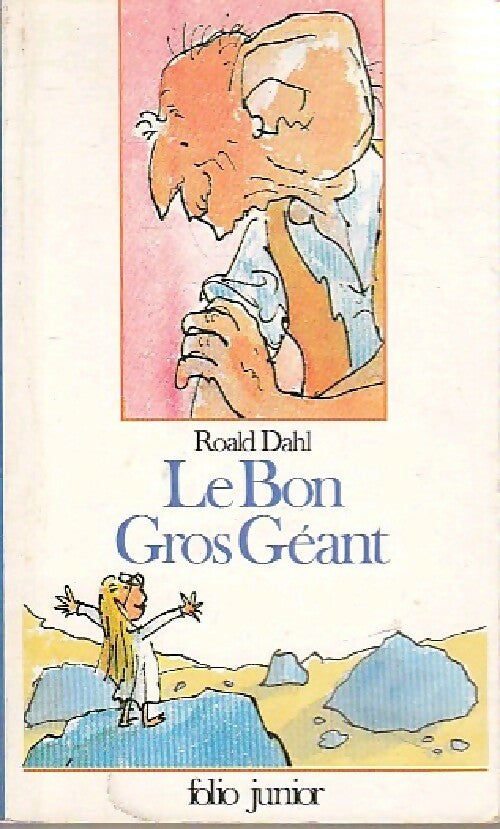 Le bon gros géant - Roald Dahl -  Folio Junior - Livre