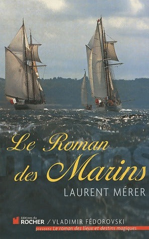 Le roman des marins - Laurent Mérer -  Rocher GF - Livre