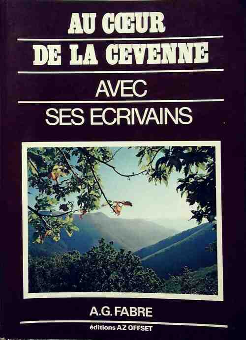 Au coeur de la Cévenne avec ses écrivains - André-Georges Fabre -  Az Offset GF - Livre