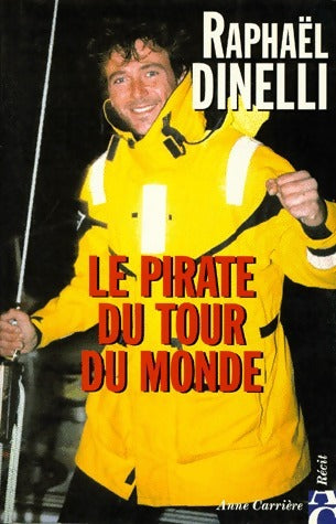Le pirate du tour du monde - Raphaël Dinelli -  Carrière GF - Livre