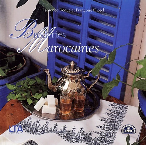 Broderies marocaines - Laurence Roque -  Le temps apprivoisé GF - Livre