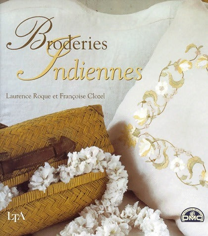 Broderies indiennes - Laurence Roque -  Le temps apprivoisé GF - Livre